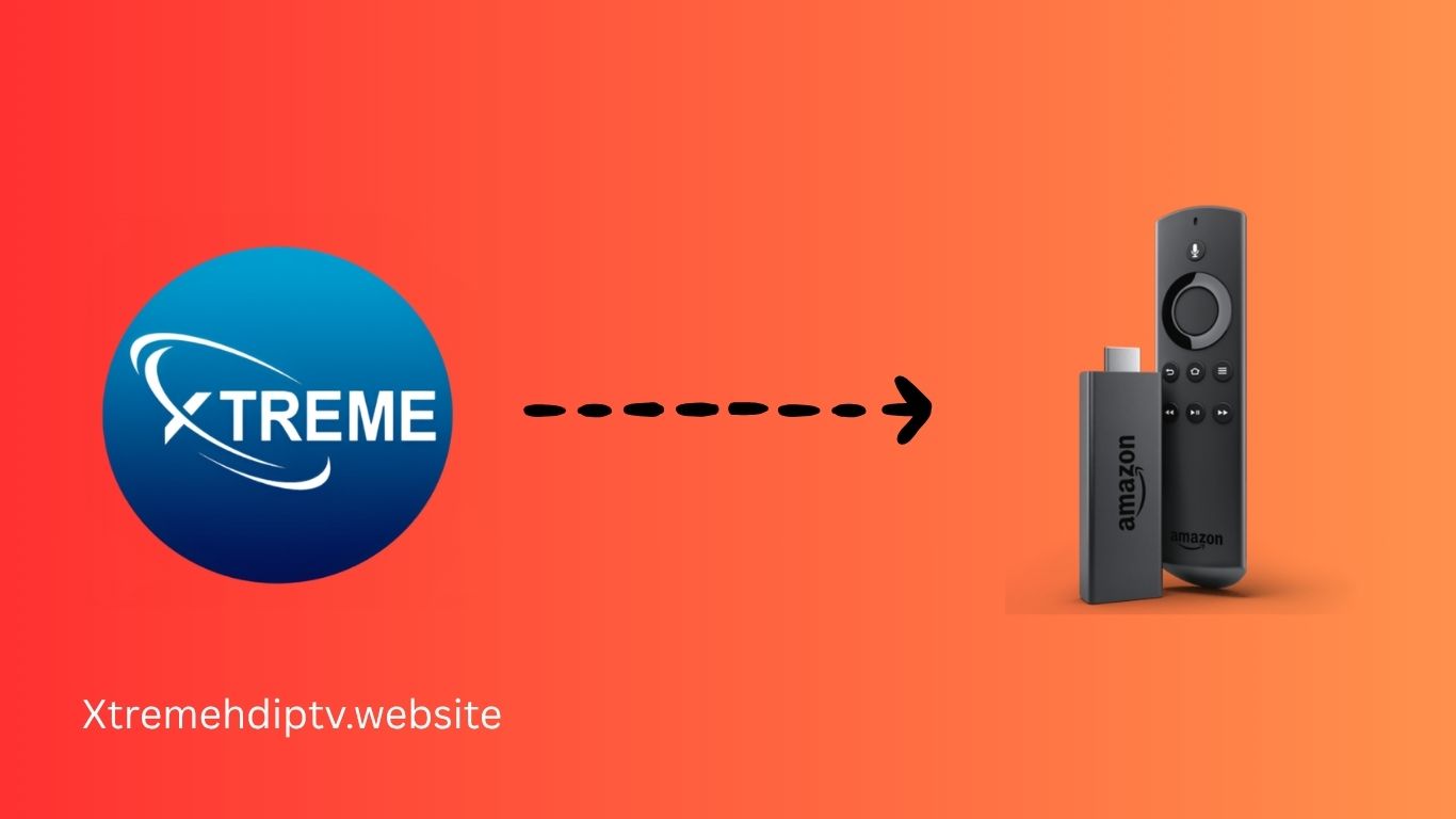 XtremeHD IPTV for FireStick – All You Need to Know